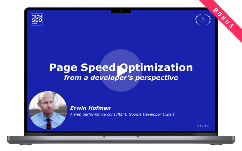 Bonus guest speaker sessions, including page speed optimization from a developer's perspective for Technical SEO experts in the Tech SEO Pro course